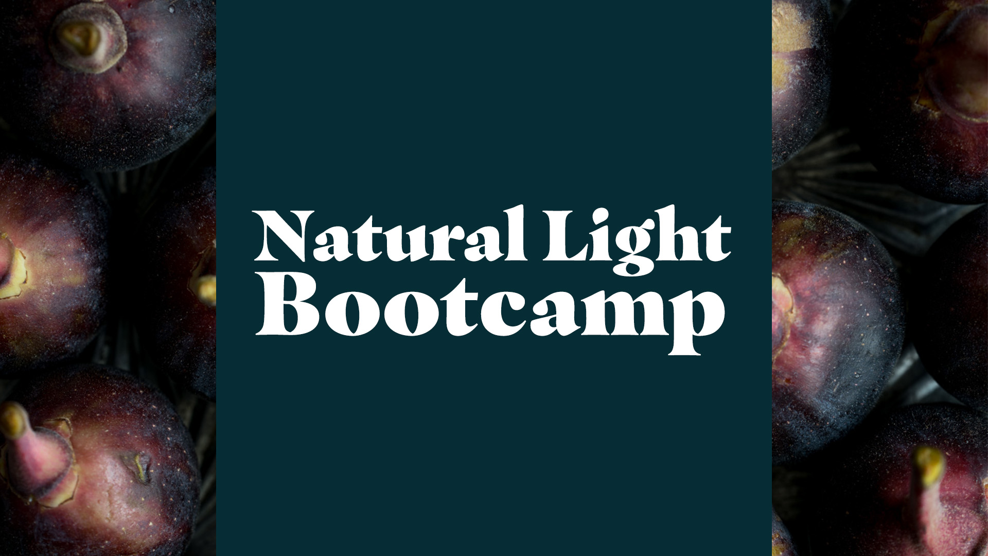 Natural Light Bootcamp